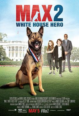 军犬麦克斯2:白宫英雄 Max 2-White House Hero