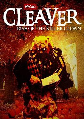砍刀:杀手小丑的崛起 Cleaver: Rise of the Killer Clown