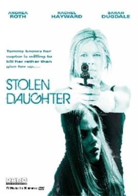偷来的女儿 Stolen Daughter